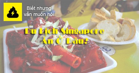 Đến Singapore ăn ở đâu?